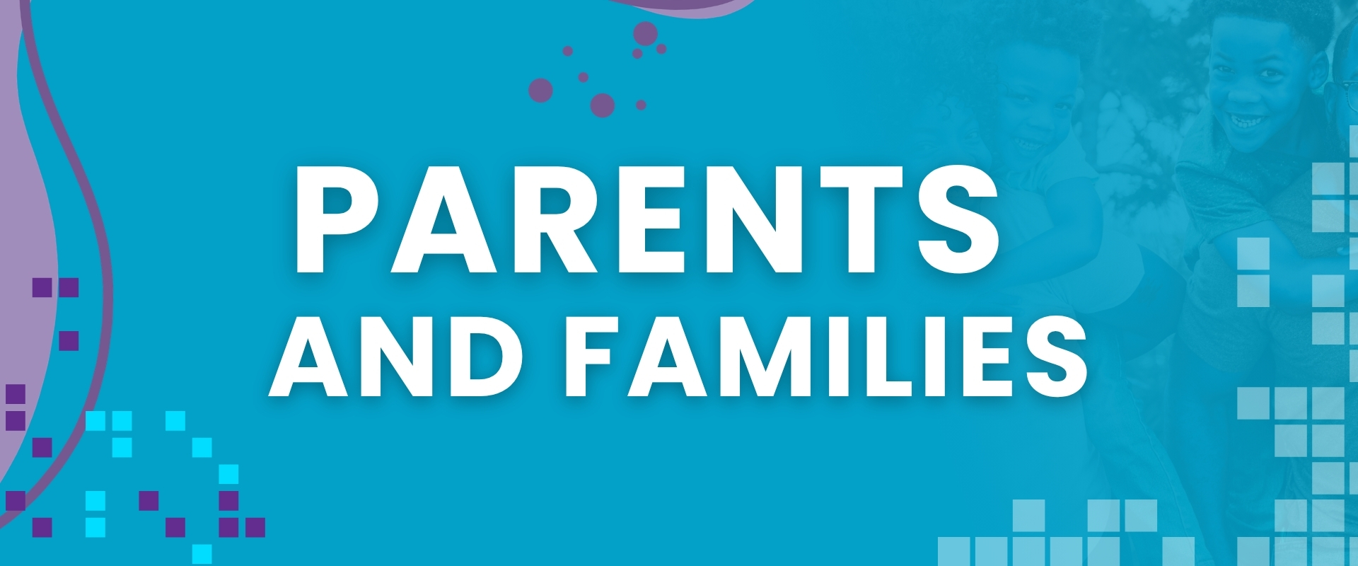 Parents and Families